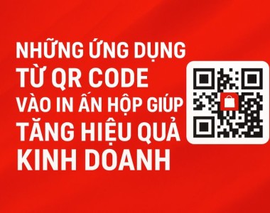 Những ứng dụng từ QR Code vào in ấn hộp giúp tăng hiệu quả kinh doanh